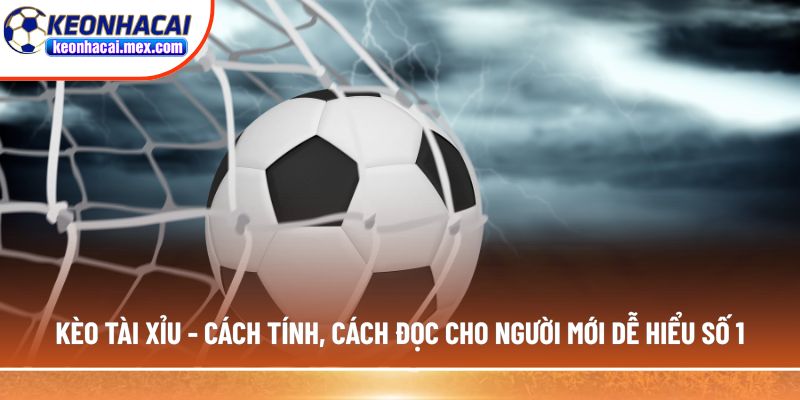Kèo Tài Xỉu